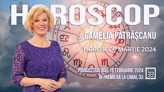 Horoscop martie 2024 cu Camelia Pătrășcanu [upl. by Otrevogir908]