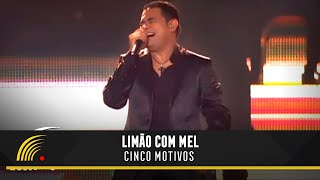 Limão Com Mel  Cinco Motivos  Um Show De Emoções [upl. by Aniretake]