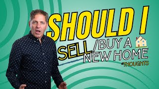 Should I Sell and Buy a Home Now [upl. by Geoff]