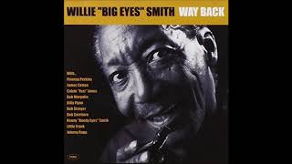 WILLIE Big Eyes SMITH Helena Arkansas USA  Dont Say That No More [upl. by Oly]