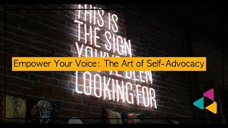 Empower Your Voice The Art of SelfAdvocacy [upl. by Waterman658]