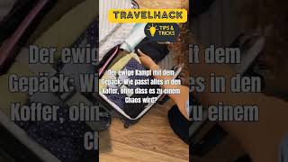 Kofferpacken Packhack Maximiere den Platz mit diesem genialen Travel Hack🧳💡 [upl. by Lan261]