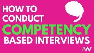 How To Conduct A Competency Based Interview [upl. by Ahrat564]