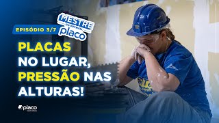 REALITY SHOW MESTRE DO DRYWALL PLACO  EP 37  Placas no lugar Pressão nas alturas [upl. by Anaujal]