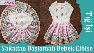 Yakadan Başlamalı Bebek Elbise Yapımı  Tığ İşi Canım Anne [upl. by Akemehs983]