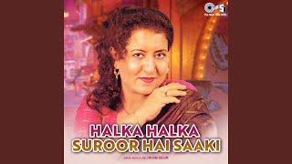 Halka Halka Suroor Hai Saaki [upl. by Netsreik]