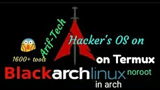 blackarch installBlackarch on Termux BlackArch is an Arch Linux based noroot on Android2017 [upl. by Morna]