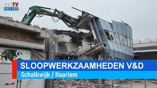 Sloopwerkzaamheden VampD Haarlem Schalkwijk [upl. by Nylirehc]