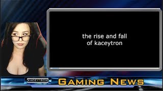 the Rise amp Fall of Kaceytron [upl. by Kowatch]