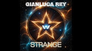 STRANGE  Gianluca Rey  OUT NOW  LINK in description [upl. by Imnubulo]