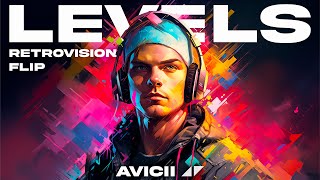 AVICII  LEVELS RETROVISION FLIP [upl. by Oidgime337]