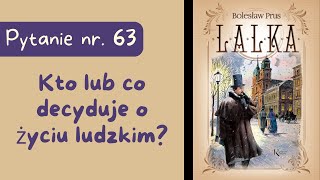 Matura ustna Kto lub co decyduje o życiu ludzkim Lalka Bolesława Prusa [upl. by Atil]