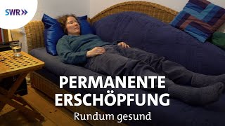 Ständig erschöpft  Das Chronische Fatigue Syndrom  Rundum gesund [upl. by Socram]