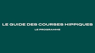 Le guide des courses hippiques  Le programme [upl. by Ataliah]