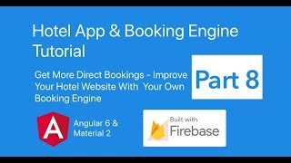 Hotel App amp Booking Engine With Angular 6 Material 2 amp Firebase Part 8 [upl. by Kcirederf]