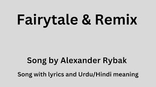 Fairytale amp remix song with lyrics and UrduHindi meaning [upl. by Eyla883]