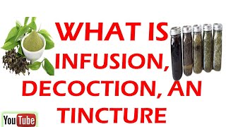 What Is Infusion Decoction And Tincture [upl. by Aikenat]