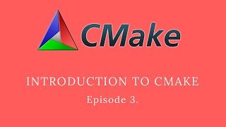 CMake Tutorial For Beginners  Episode 3 [upl. by Oznarol350]