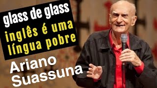 Ariano Suassuna  Inglês é uma língua pobre [upl. by Waligore962]