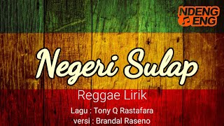 Negeri Sulap  Tony Q Rastafara  Reggae  Lirik [upl. by Taylor]