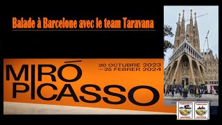 20231207 le team Taravana se promène à Barcelone et rend visite à Picasso et Miro [upl. by Aelgna]