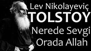 quotNerede Sevgi Orada Allahquot TOLSTOY sesli kitap Akın ALTAN [upl. by Hteazile]