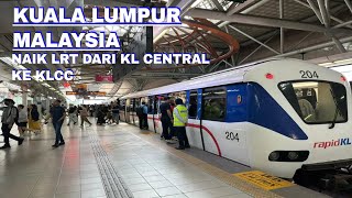 NAIK LRT DARI KL SENTRAL KE KLCC COCOK BUAT KALIAN YG MELANCONG KE MALAYSIA BILA MAU IRIT [upl. by Allx64]