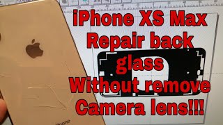 Iphone XS Max back glass replacement without disassembly phone or remove camera lens [upl. by Nicodemus]