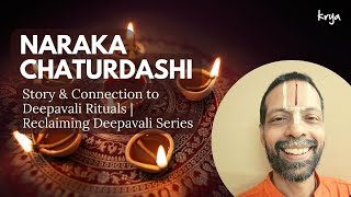 Naraka Chaturdashi  Story  Connection to Deepavali Rituals  Reclaiming Deepavali  Krya [upl. by Shreeves]