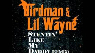 Birdman amp Lil Wayne Stuntin Like My Daddy Remix Feat Young Jeezy [upl. by Moberg]