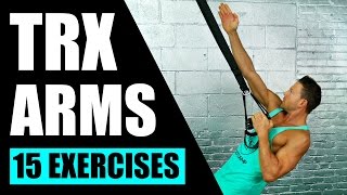 15 BEST TRX EXERCISES FOR ARMS  TRX Suspension Training Exercises For Strong Arms Shoulders Chest [upl. by Tremayne639]