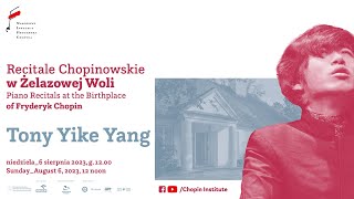 Sunday Chopin Recitals in Żelazowa Wola  Tony Yike Yang [upl. by Htebzil]