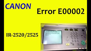 How to solve Error e00002  100 solve for canon IR2520  Easily do it [upl. by Saticilef129]