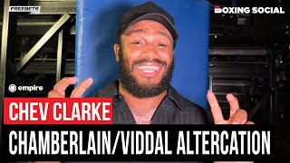 Chev Clarke REACTS After Viddal Riley amp Isaac Chamberlain Altercation Talks British Title [upl. by Kulseth]