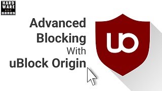 The Essential Guide to Advanced Blocking with uBlock Origin [upl. by Ytissac]