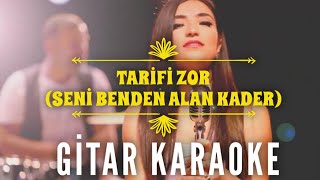 Tarifi Zor  Gitar Karaoke Seni Benden Alan Kader [upl. by Robbert]