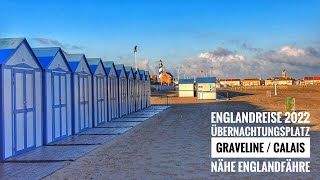 117 Englandreise 2022  Übernachtungsplatz in Gravelines  perfekt für die Fähre ab Calais [upl. by Demitria]