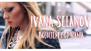 Ivana Selakov  BOLUJEM GODINAMA  Official Video 2013 [upl. by Ahmed]