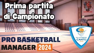 Prima partita di Campionato  Pro Basketball Manager 2024 PC ITA [upl. by Eidua]