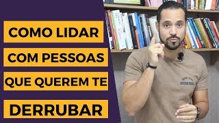 Como Lidar com Pessoas que Querem te Derrubar [upl. by Navanod148]