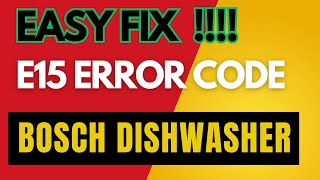 Easy Fix for Bosch Dishwasher E15 Error Code Permanent Solution [upl. by Elyak569]