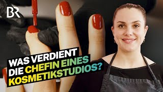 Eigenes Geschäft  hohes Risiko Das verdient die Chefin eines Kosmetikstudios  Lohnt sich das  BR [upl. by Norreg]