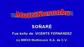 Soñaré  Multikaraoke ► Éxito De Vicente Fernández [upl. by Aiken]