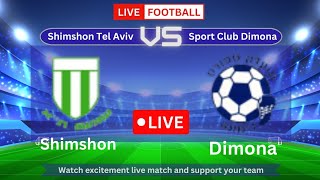 Shimshon Tel Aviv vs Sport Club Dimona live Football  Israel B League  Alef League  live Now [upl. by Nwadrebma737]