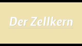 Der Zellkern [upl. by Adnuahs]