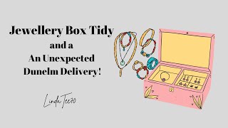 Jewellery Box Tidy and An Unexpected Dunelm Delivery [upl. by Louls]