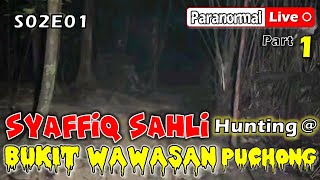 Paranormal Live  Part 13 Syaffiq Sahli Hunting  Bukit Wawasan Puchong v2  S02E01 [upl. by Dorothi466]