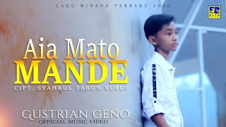 GUSTRIAN GENO  AIA MATO MANDE Official Music Video Lagu Minang Terbaru 2020 [upl. by Euv]