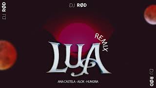 LUA REMIX  anacastelaoficial alok OficialHungria rodmusics [upl. by Cheney947]