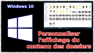 Tuto Windows 10  Personnaliser laffichage du contenu des dossiers [upl. by Ahsiekyt]